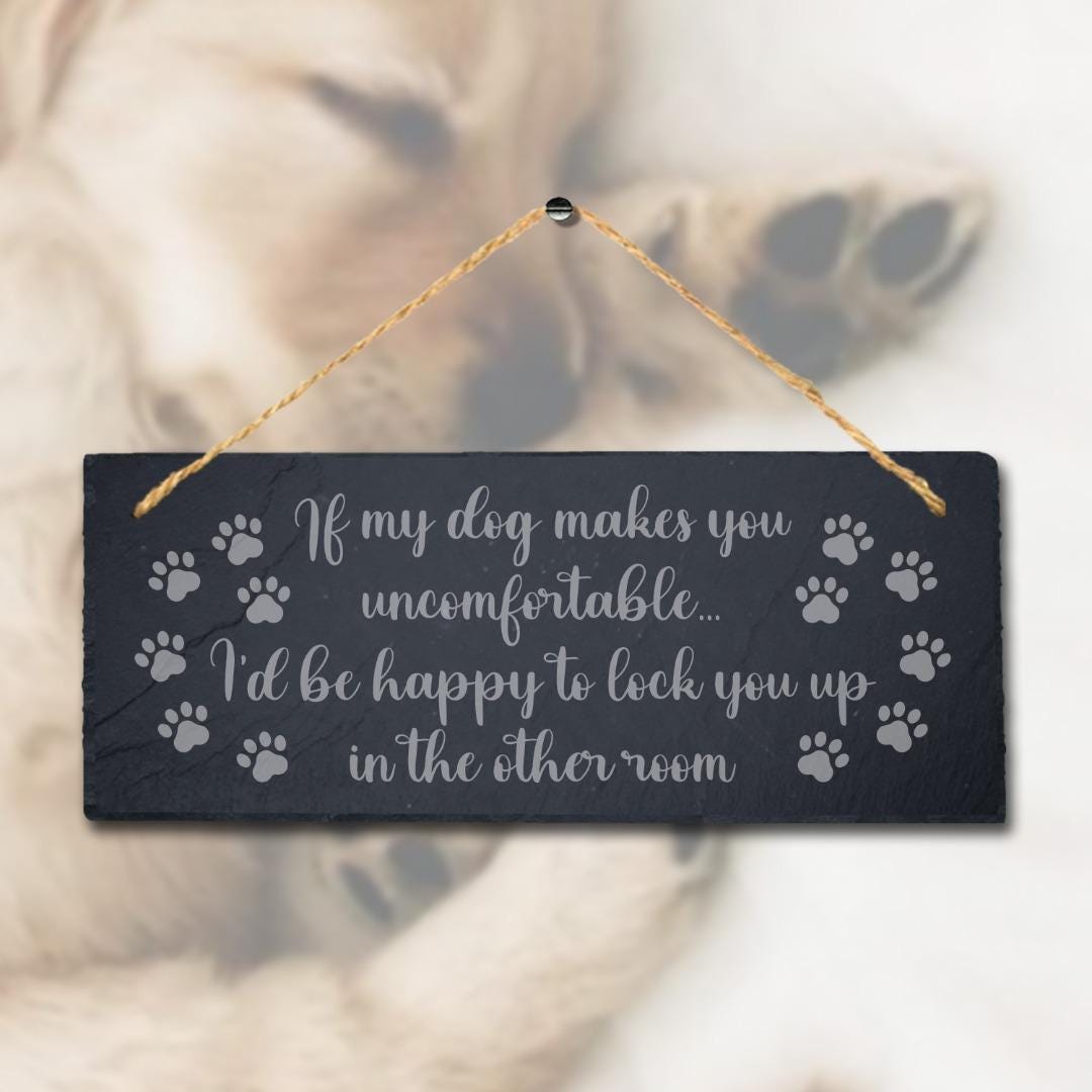 My Dog Makes Uncomfortable Engraved Hanging Slate Kennels Pup Puppy Funny Sign