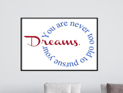 You Are Not Too Old Motivational Positive Thought Quote Poster Art Print Wall