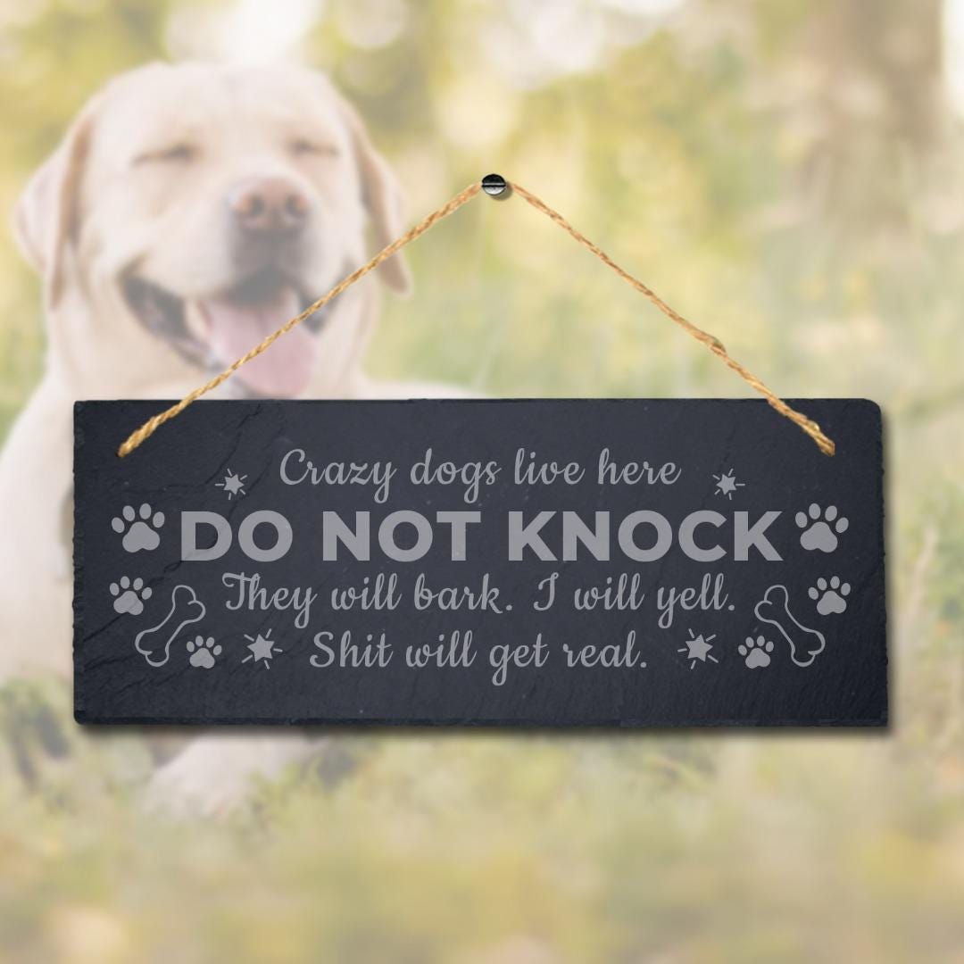 Crazy Dog Live Here Do Not Knock Engraved Hanging Slate Humorous Plaque Sign