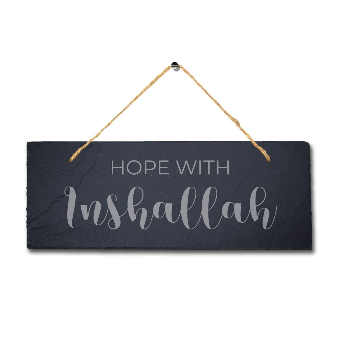 Hope With Inshallah Engraved Islamic Calligraphy Wall Hanging Slate Plaque Sign
