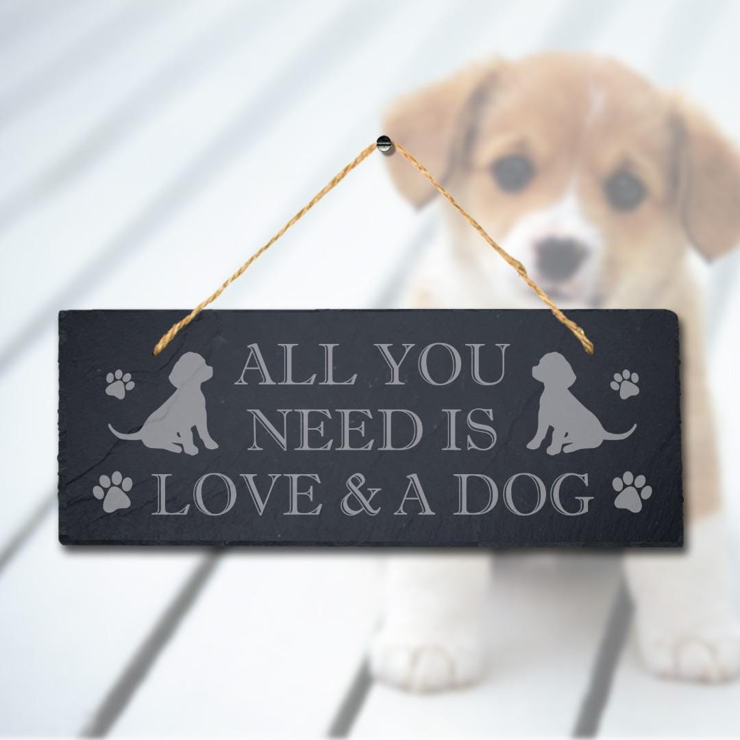 All You Need Is Love And Dog Engraved Hanging Natural Slate Puppy Plaque Sign