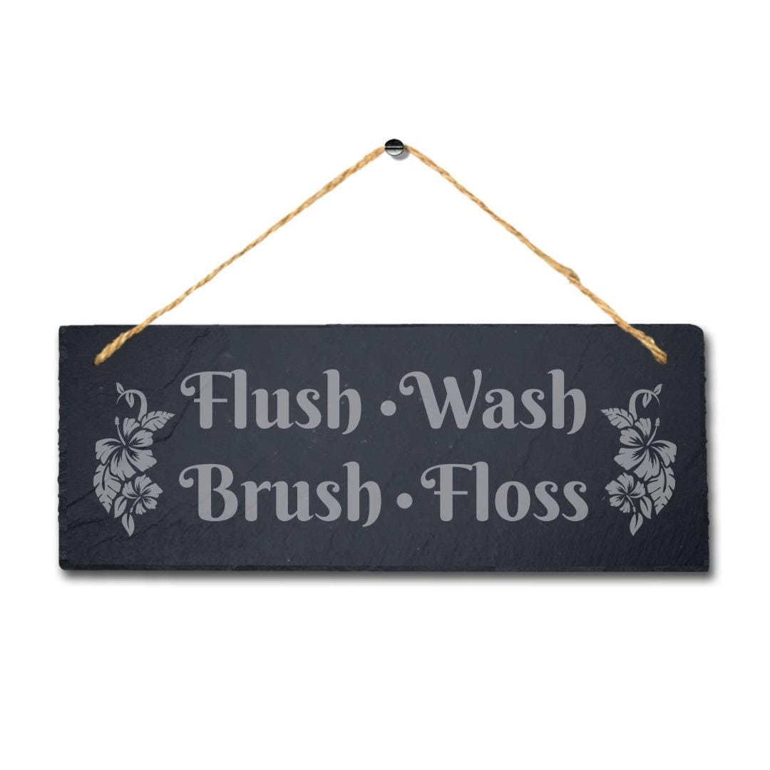 Flush Wash Brush Floss Hanging Slate Sign Engraved Plaque Washroom Toilet Gift
