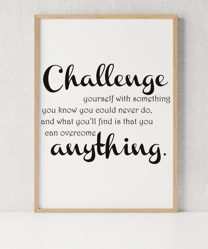 Challenge Yourself With Something Motivational Positive Quote Poster Art Wall