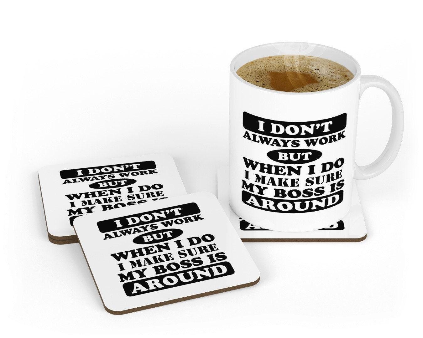 Funny Coffee Mug & Coaster Set - Office Workspace Gift