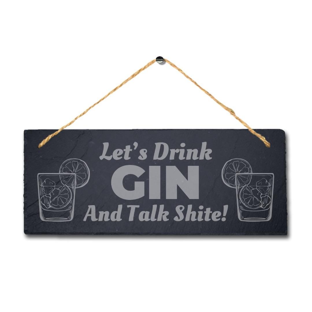 Lets Drink Gin Talk Laser Engraved Bar Pub Club Hanging Slate Funny Plaque Sign