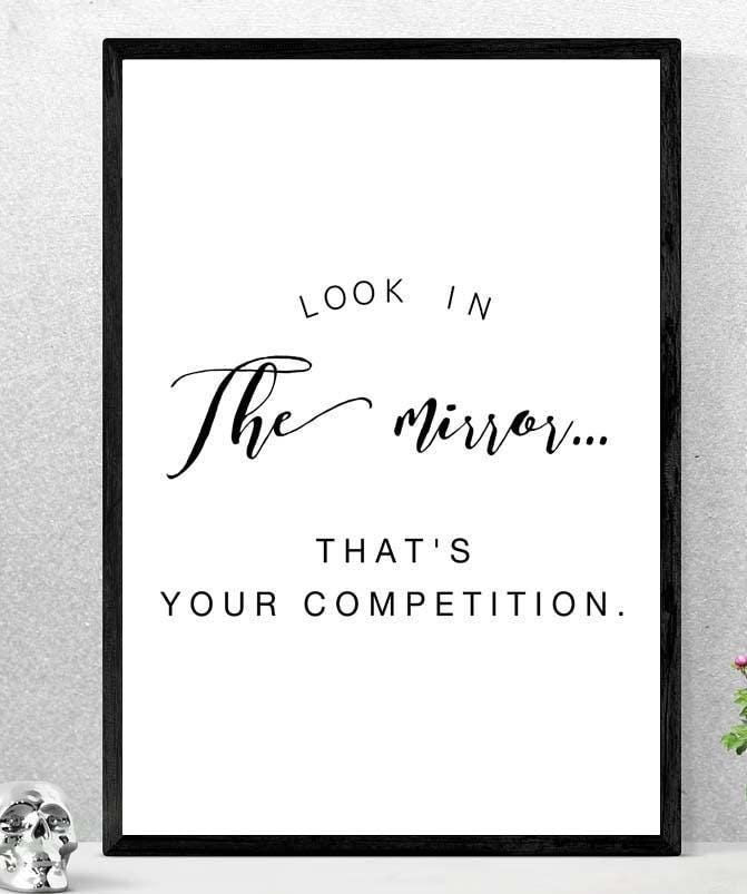 Look In Mirror Competition Motivational Inspirational Positive Quote Poster Wall