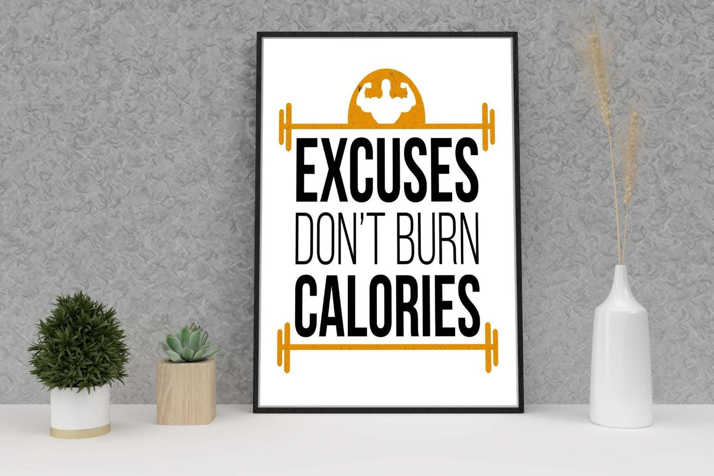 Excuses Dont Burn Calories Inspirational Quote Picture Poster Print Wall