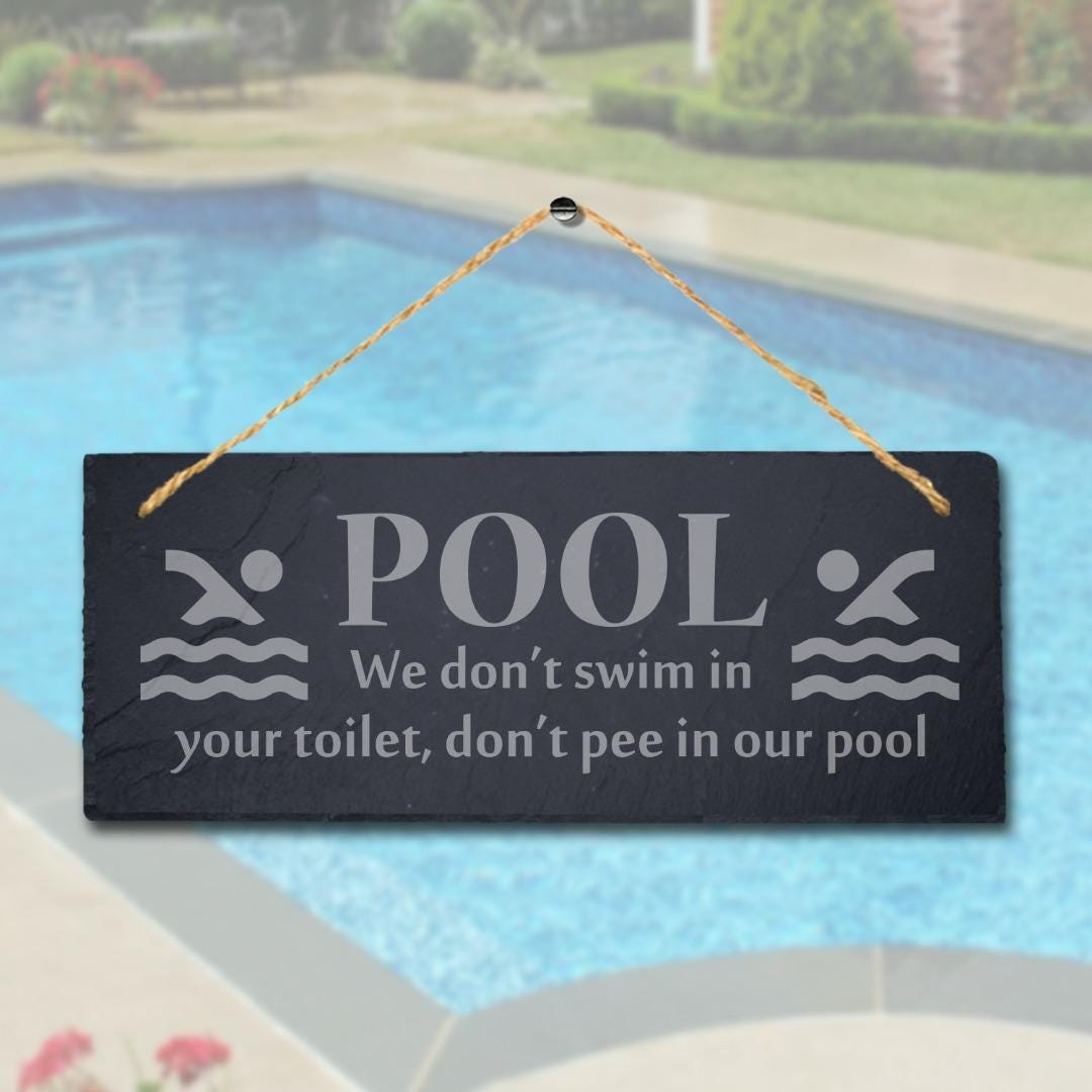 Laser Engraved Slate Pool Sign: Do Not Pee In Our Pool