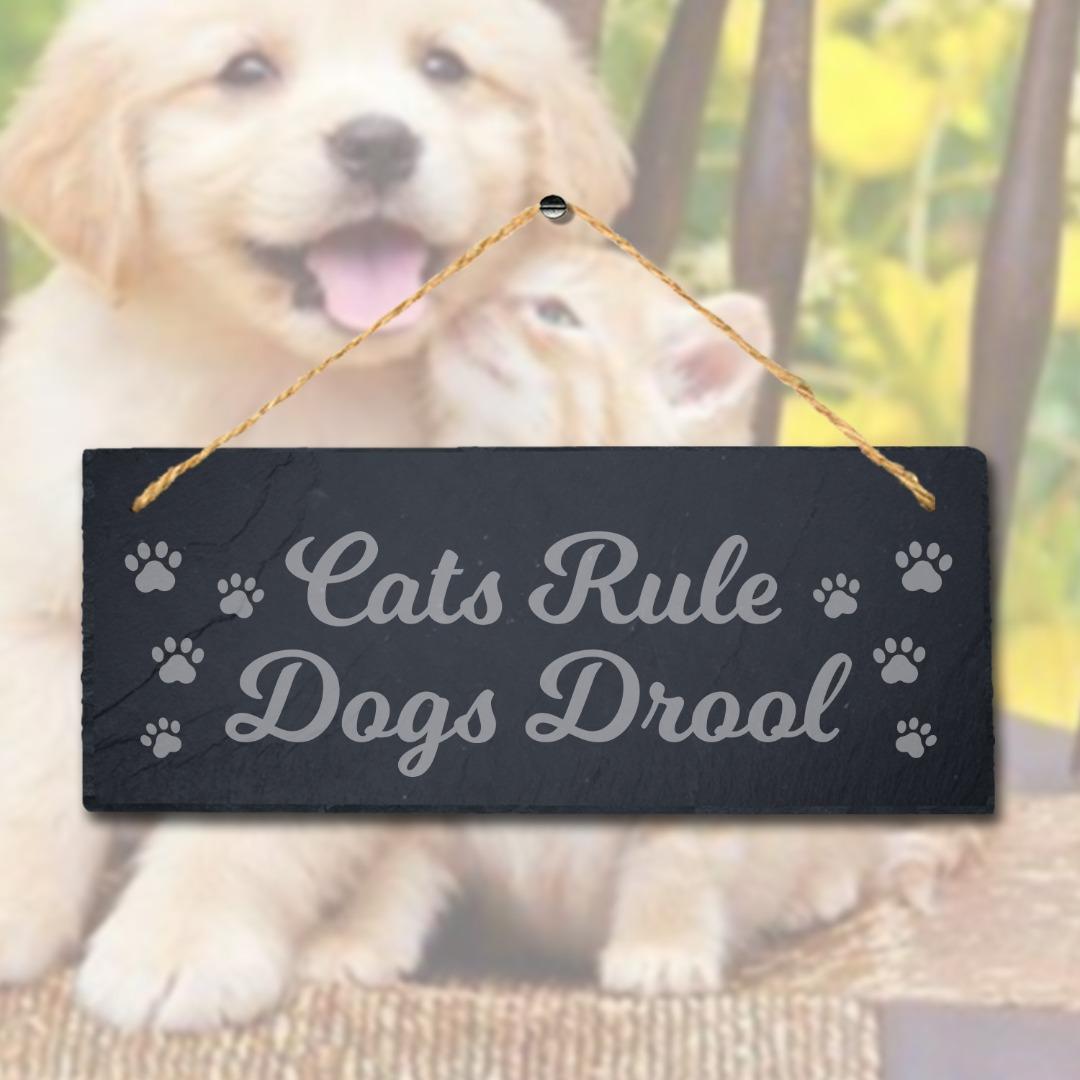 Cats Rule Dogs Drool Laser Engraved Hanging Slate Pet Ideal Gift Plaque Sign