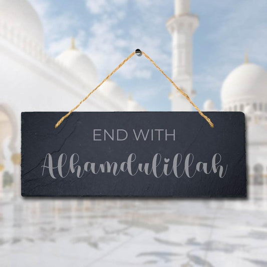 End With Alhumdulillah Laser Engraved Islamic Wall Hanging Slate Plaque Sign
