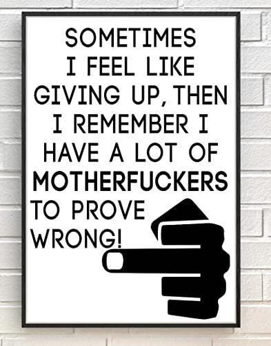 Sometimes I Feel Like Giving Up Inspirational Positive Quote Poster Print Wall