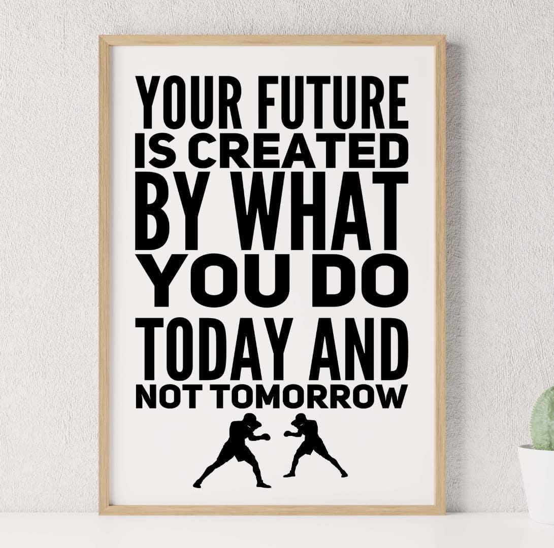Your Future Is Created Inspirational Positive Quote Poster Picture Print Wall