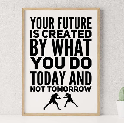 Your Future Is Created Inspirational Positive Quote Poster Picture Print Wall