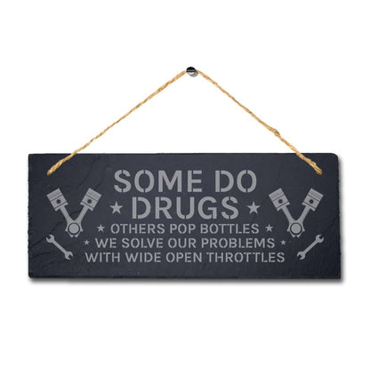Some Do Drugs Others Pop Engraved Hanging Slate Garage Motorbikes Plaque Sign