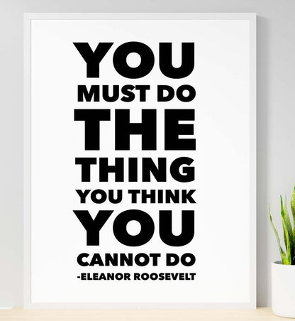 You Must Do The Thing Eleanor Roosevelt Motivational Positive Quote Poster Wall