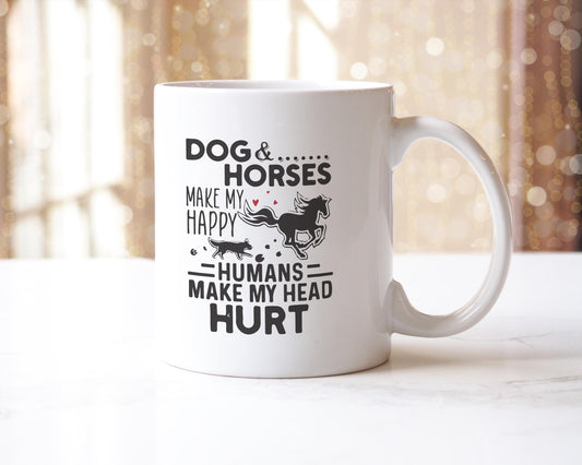 Dogs and Horses Make Me Happy Mug: Funny Novelty Coffee Cup