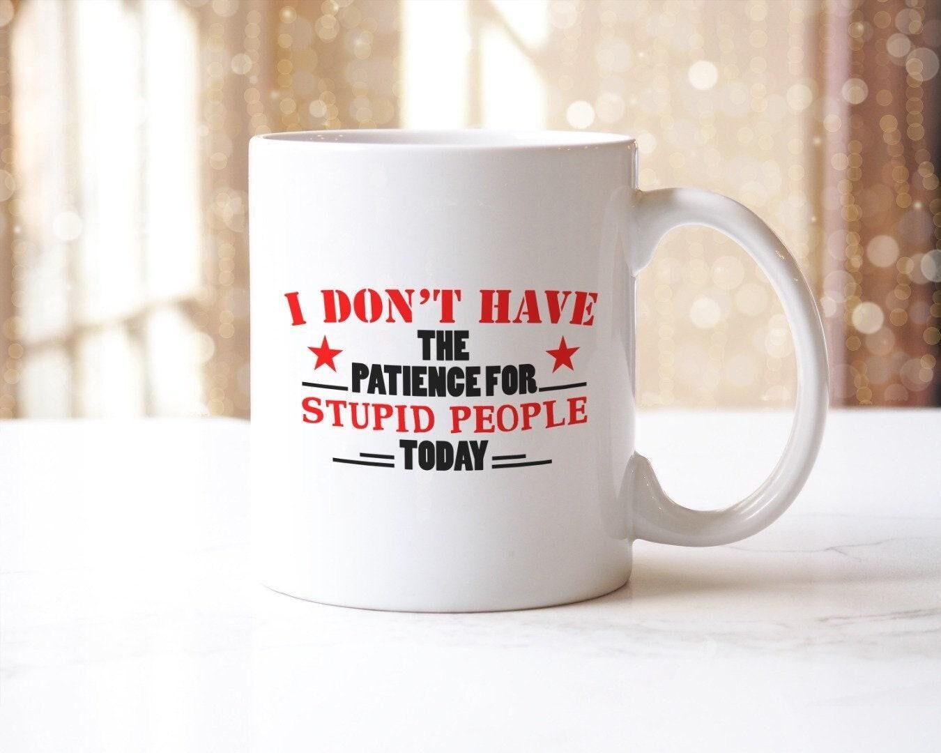 Funny Novelty Mug & Coaster Set: I Don't Have The Patience