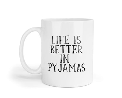 Life Is Better In Pyjamas Mug Funny Coffee Tea Cup Novelty Gift For Sleep Pyjamas Lover Birthday Office Secret Santa Friend Present