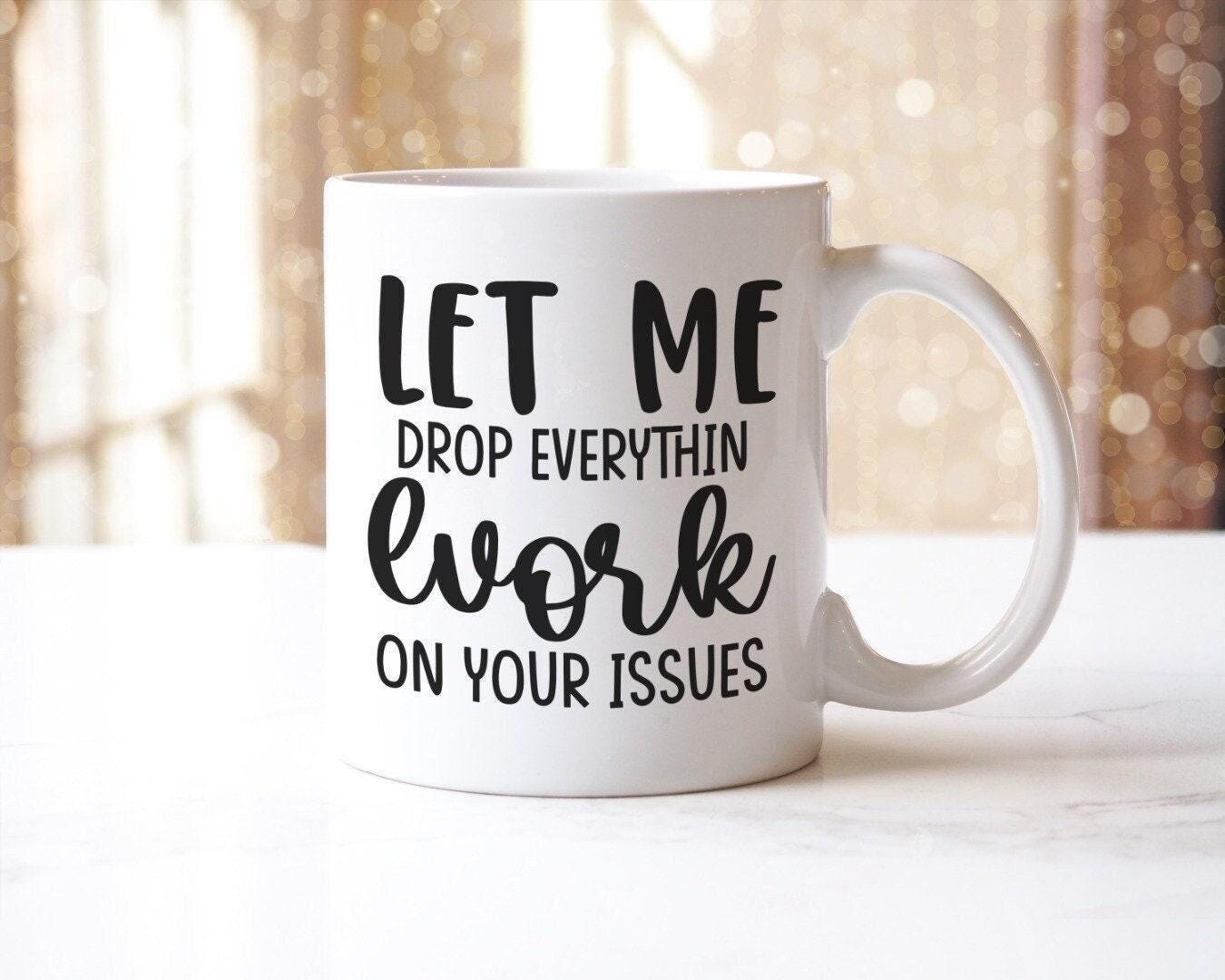 Funny Office Mug & Coaster Set: Let Me Drop Everything