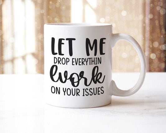 Funny Office Mug & Coaster Set: Let Me Drop Everything