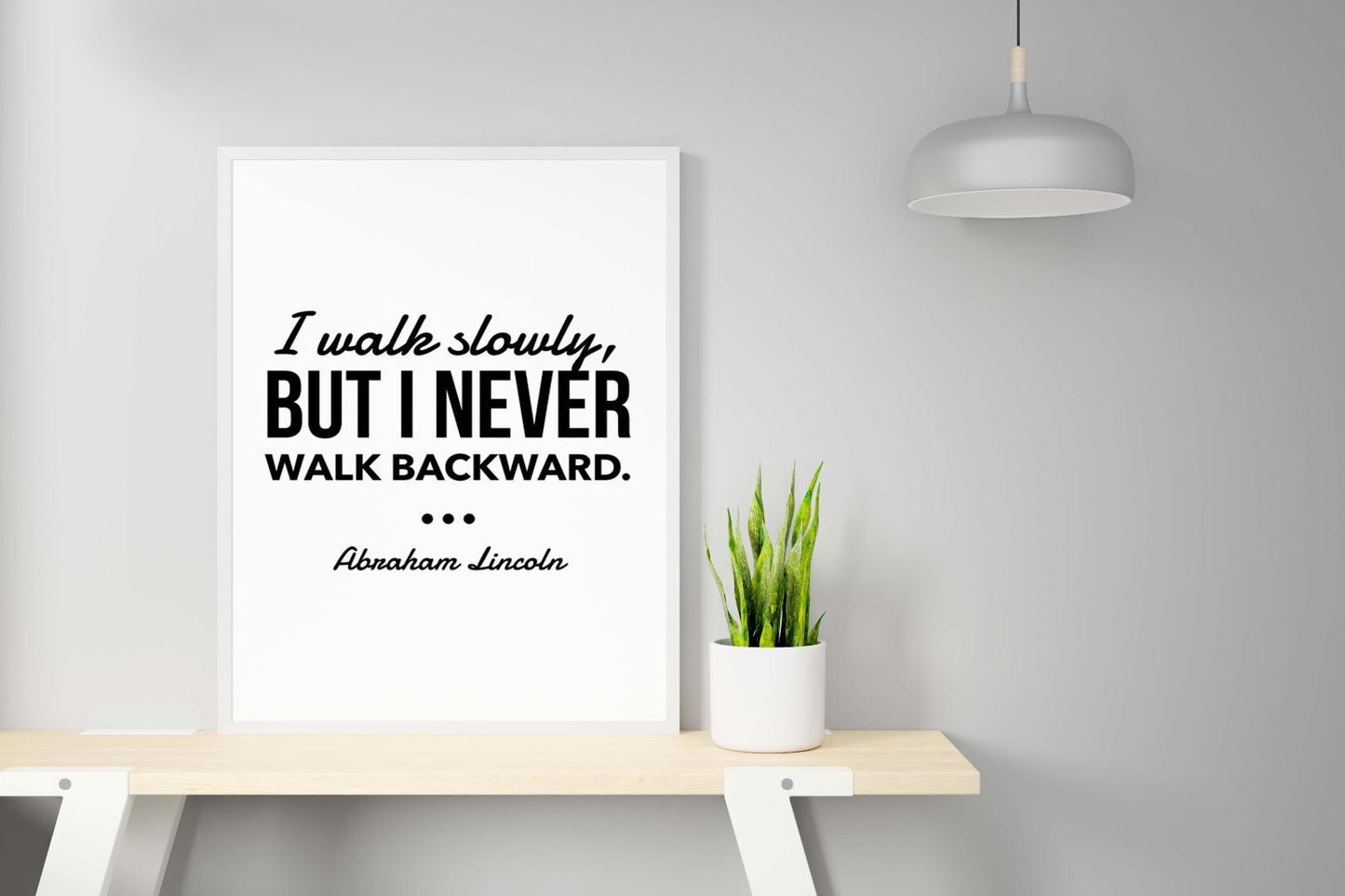 I Walk Slowly But Motivational Inspirational Positive Quote Poster Wall