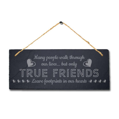 True Friends Leave Footprints Engraved Hanging Slate Friendship Day Plaque Sign