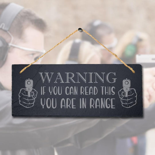 Warning If You Can Read You In Range Engraved Hanging Slate Caution Plaque Sign