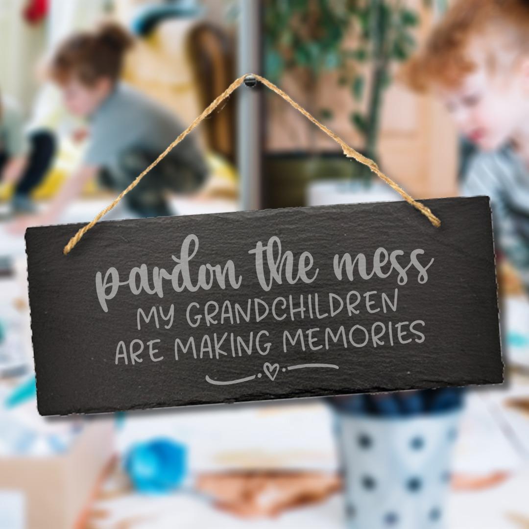 Pardon The Mess Hanging Slate Sign Grandchildren Memories Grandparents Gift Art