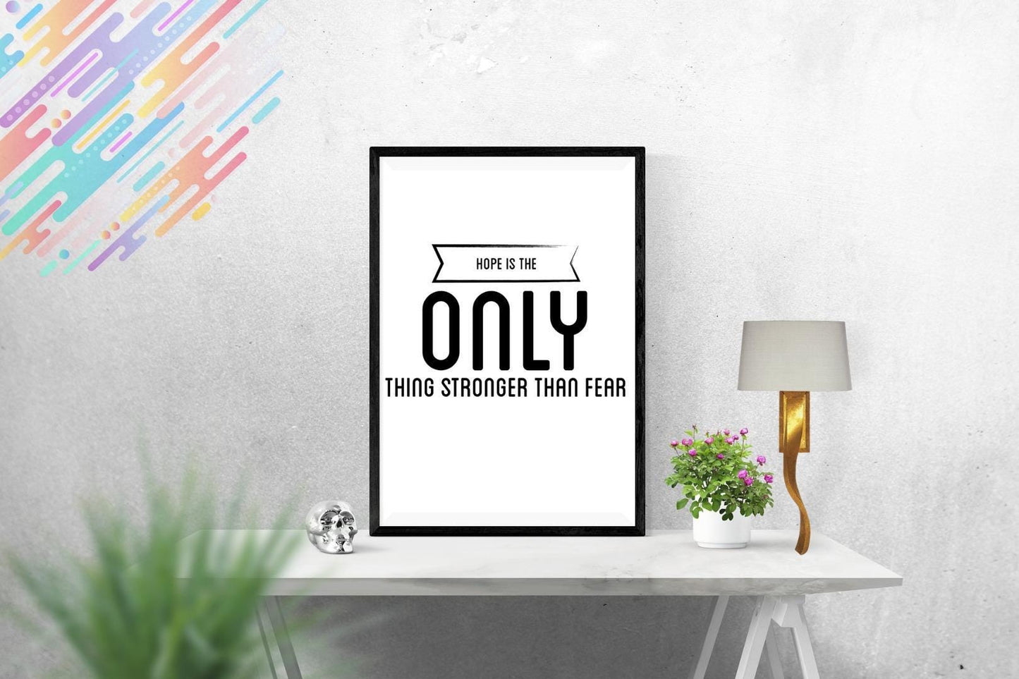 Hope Is Stronger Than Fear Motivational Inspirational Postive Quote Poster Wall