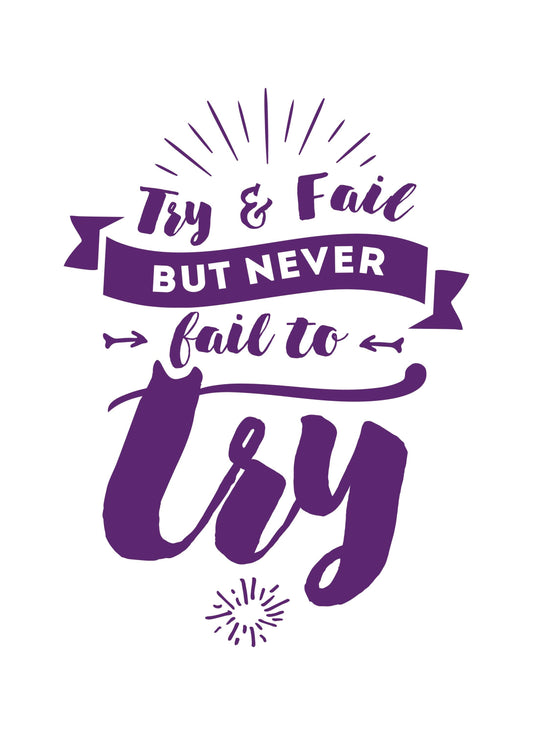 Try & Fail But Never Purple Inspirational Positive Quote Poster Print Wall