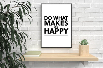 Do What Makes You Happy Motivational Inspirational Positive Quote Poster Wall