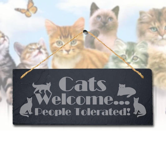 Cats Welcome People Tolerated Laser Engraved Hanging Slate Pet Plaque Sign