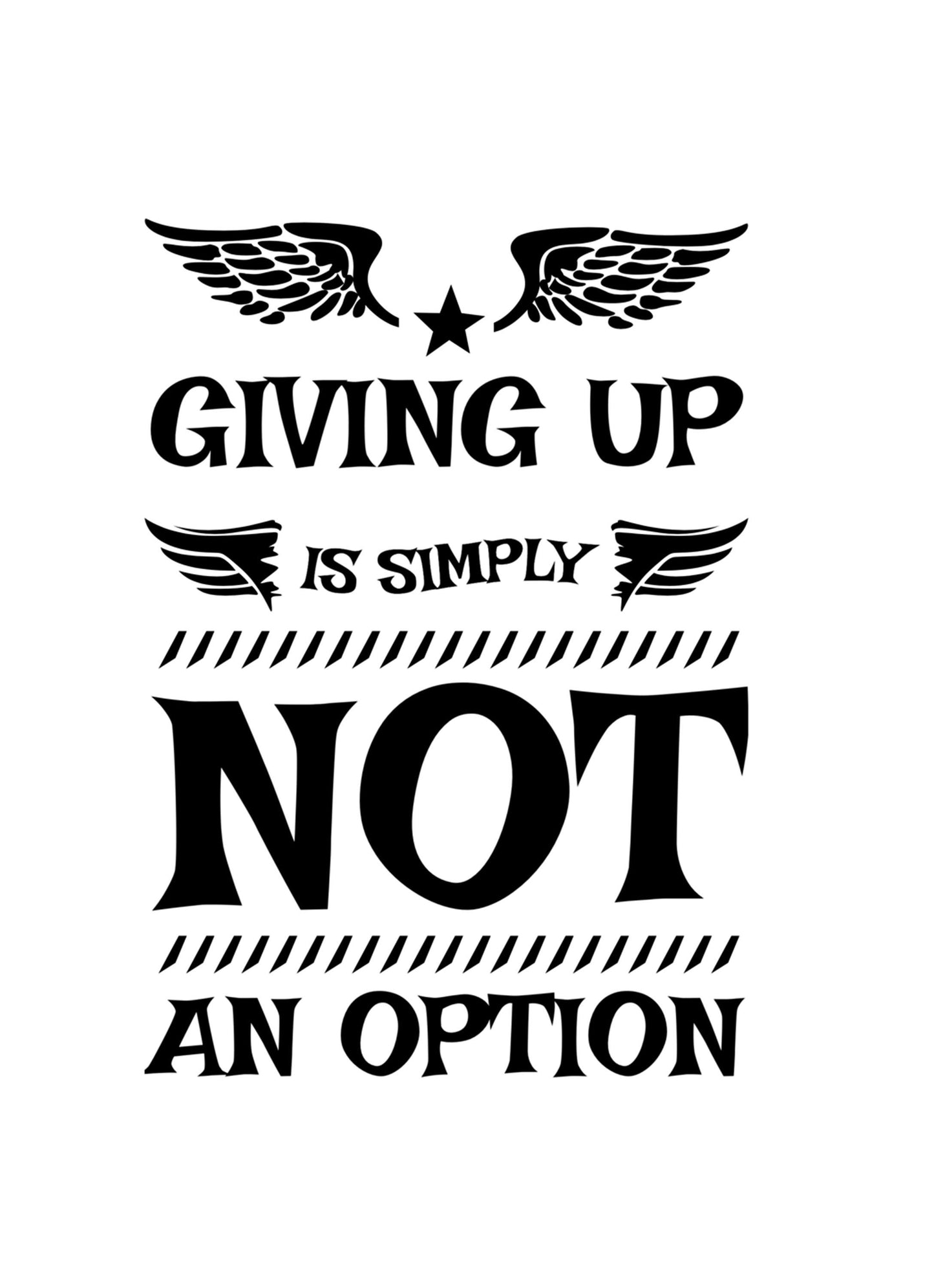 Giving Up Not An Option Inspirational Love Positive Quote Poster Wall