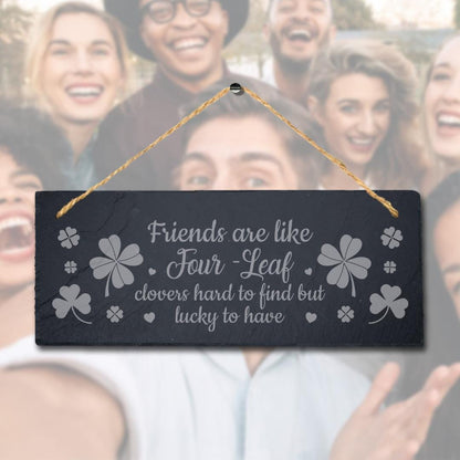 Hanging Slate Best Friends Are Like Four Leaf Friendship Day Gift Plaque Sign