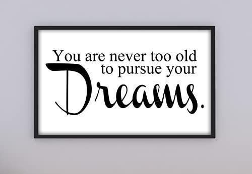 Not Too Old To Pursue Dreams Positive Thought Quote Poster Print Wall