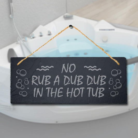 Laser Engraved Slate Hot Tub Sign: 'No Rub a Dub Dub'