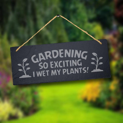 Gardening Is So Exciting Hanging Slate Sign Funny Garden Gift Outdoor Plaque Art