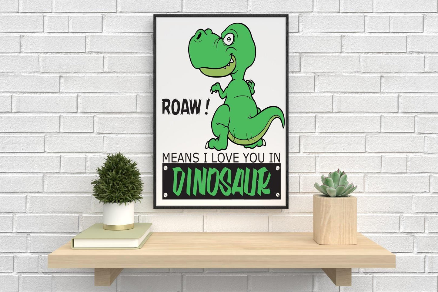 Roaw Means I Love You Dinosaur Children Kids Room Decor Poster Art Print Wall