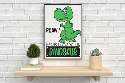 Roaw Means I Love You Dinosaur Children Kids Room Decor Poster Art Print Wall