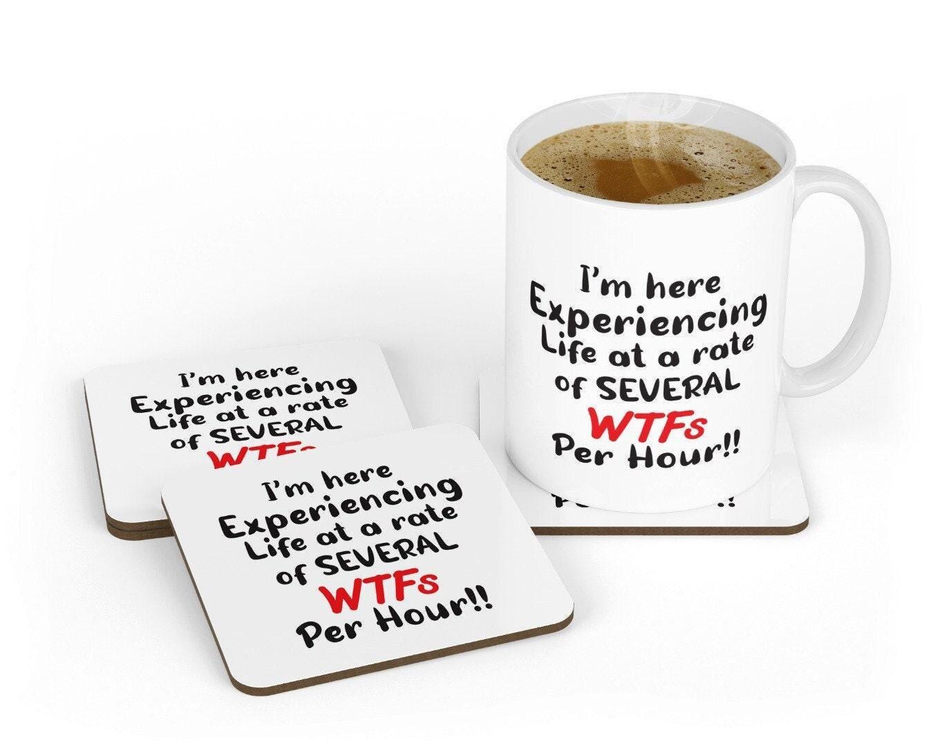 Experiencing Life At A Rate Of Several Wtfs - Funny Novelty Mug & Coaster Coffee Gift