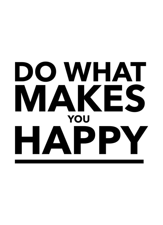 Do What Makes You Happy Motivational Inspirational Positive Quote Poster Wall