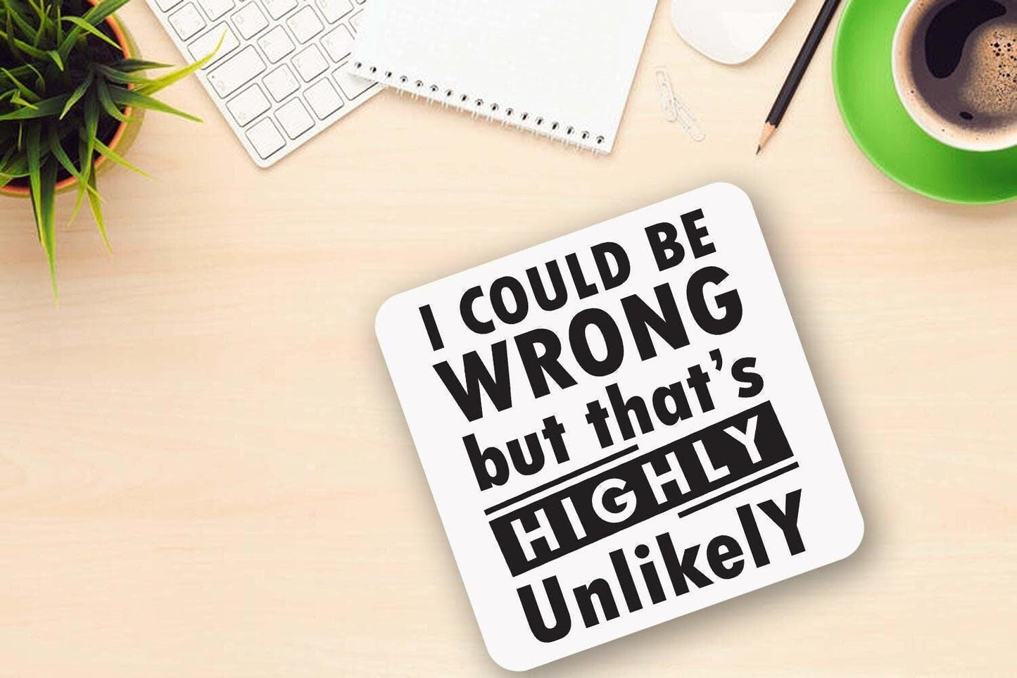 I Could Be Wrong Mug And Coaster Birthday Gift Set Office Coffee Cup Gifts