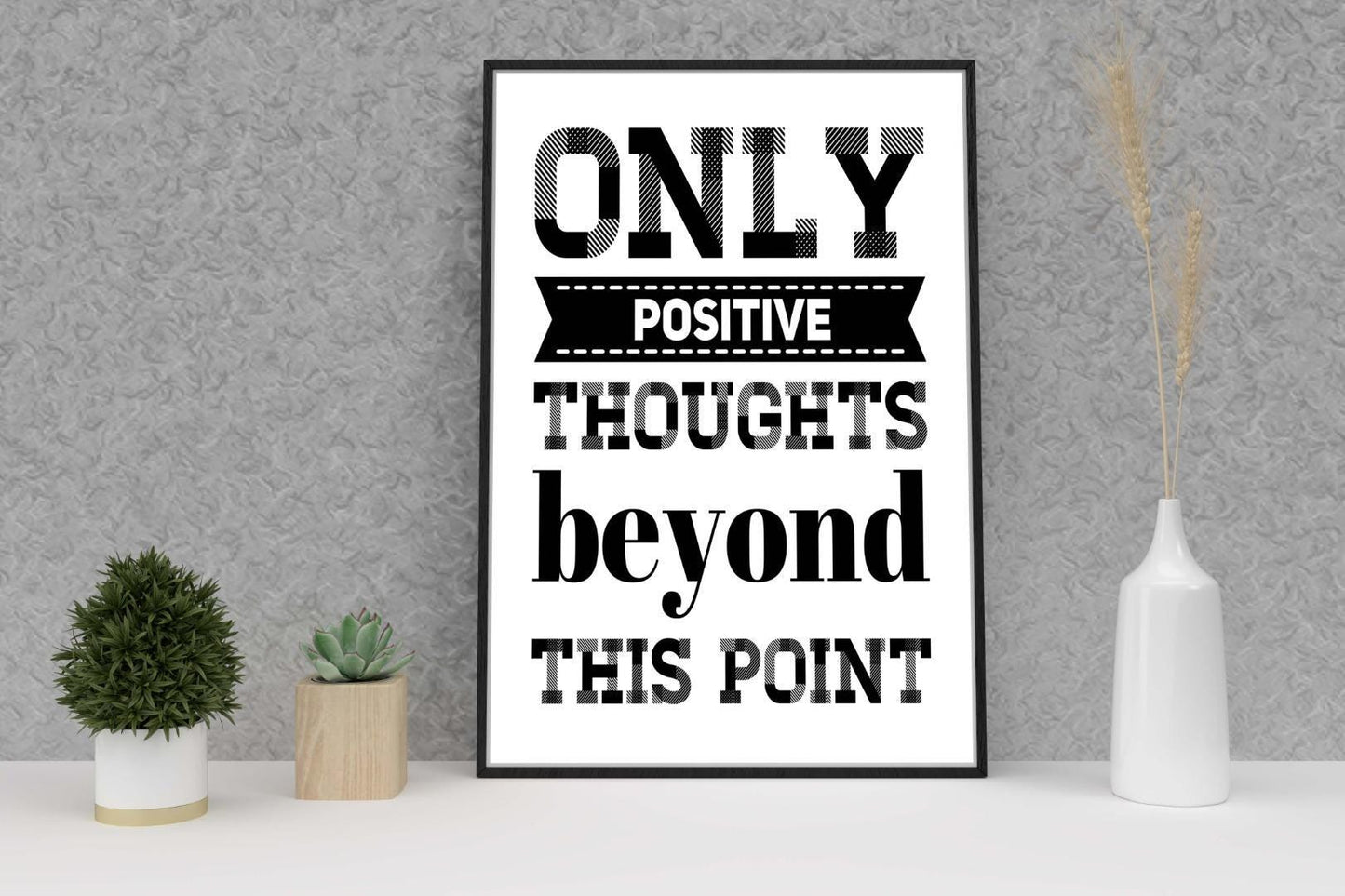 Only Positive Inspirational Positive Quote Poster Picture Print Wall