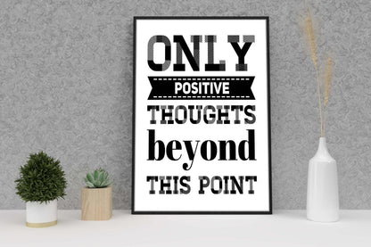 Only Positive Inspirational Positive Quote Poster Picture Print Wall