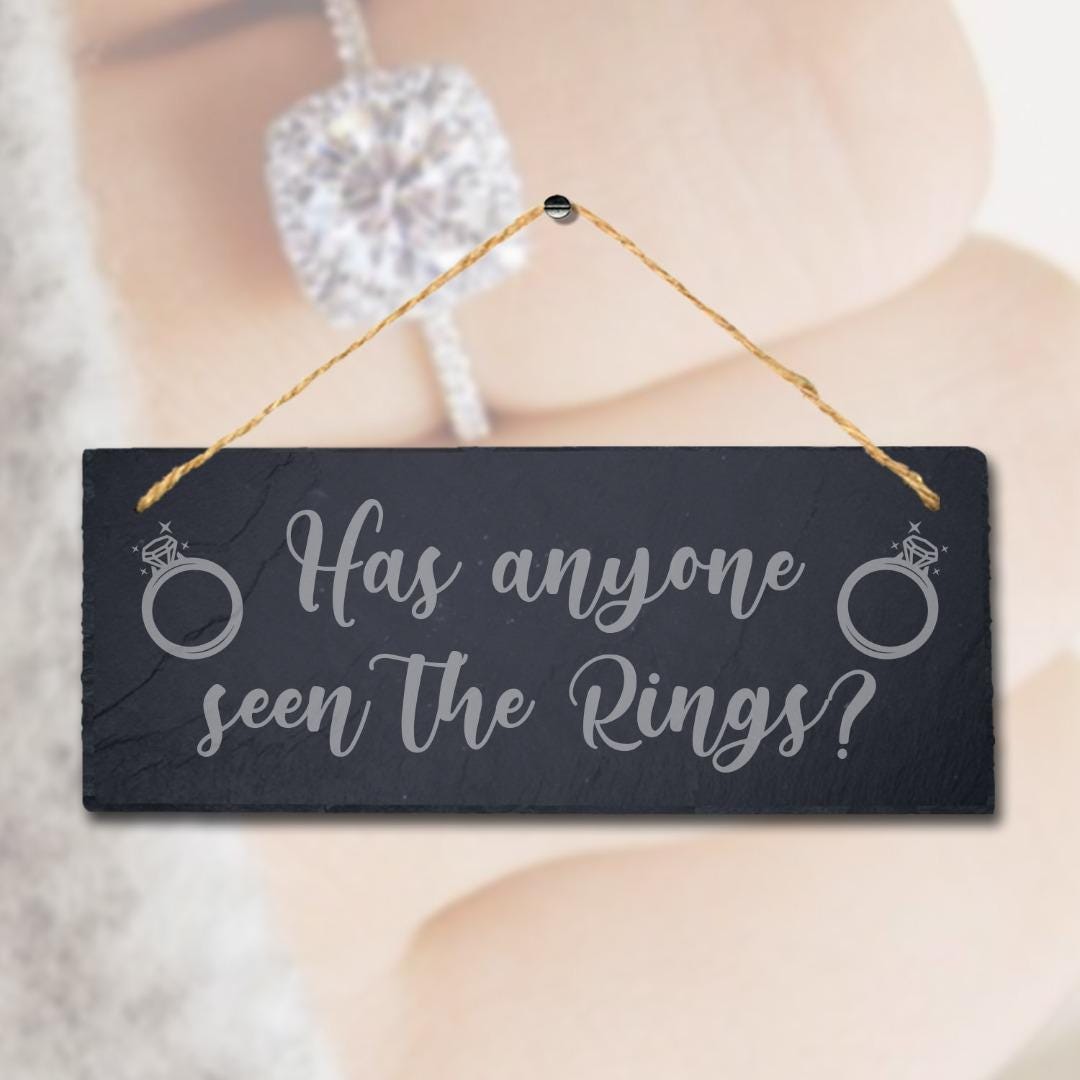 Anyone Seen Rings Laser Engraved Hanging Slate Wedding Party Venue Plaque Sign