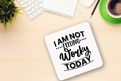 Funny 'Not Feeling Worky Today' Mug & Coaster Set