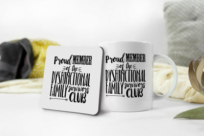 Proud Member Of The Dysfunctional Family Surviving Club Novelty Mug & Coaster Coffee Tea Cup Gift