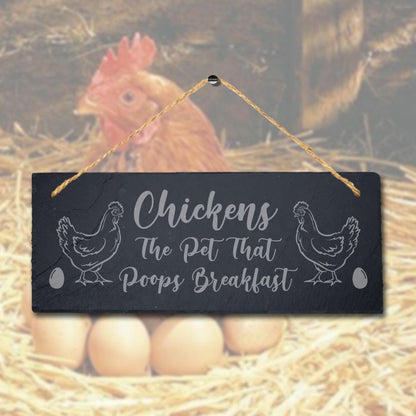 Chickens The Pet That Poops Breakfast Engraved Hanging Slate Chick Plaque Sign