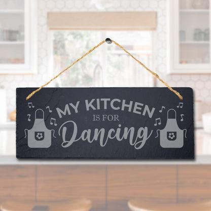 My Kitchen Is For Dancing Laser Engraved Hanging Slate Kitchen Home Plaque Sign