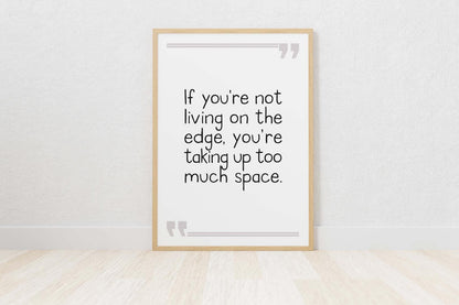 If You Are Not Living On Edge Inspirational Positive Quote Poster Wall